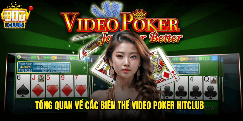 Trải Nghiệm Video Poker Hitclub: Cẩm Nang Từ A-Z Cho Người Yêu Bài 2 Tổng Quan Về Các Biến Thể Video Poker Hitclub